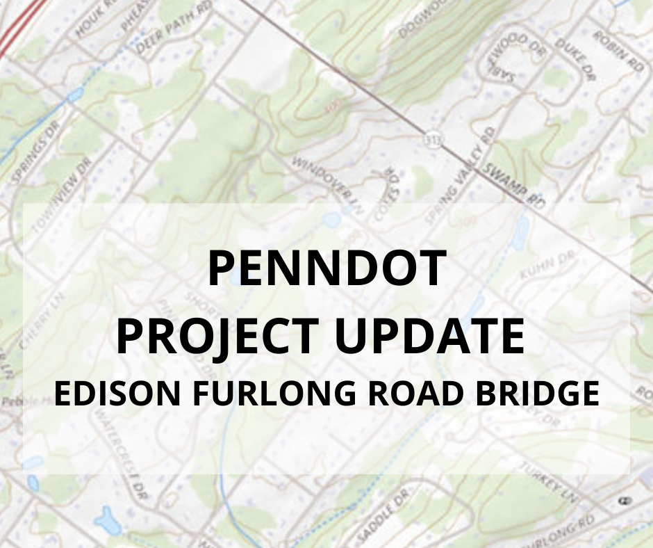 PennDOT Update - Edison Furlong Road Bridge Replacement Project